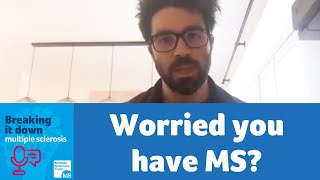 Worried you have MS?  Multiple Sclerosis Breaking it down podcast