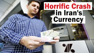 The Horrific Collapse in Iran's Currency