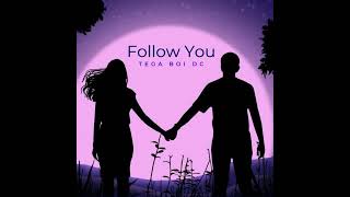 Tega Boi Dc – Follow You