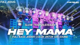 DJ YANG KALIAN CARI CARI HEY MAMA BASS NGUK BASS BLEYER AYUN PROJECT