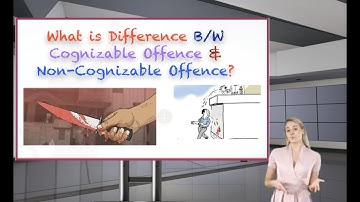 What is Difference Between Cognizable Offence & Non Cognizable Offence?