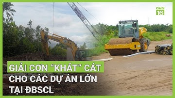 Giải cơn “khát” cát cho các dự án lớn tại ĐBSCL | VTC16