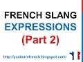 French Lesson 169 - Slang EXPRESSIONS PART 2 Spoken Informal expressions Argot français