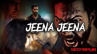 Jeena Jeena [Slowed+Reverb] lofi | Badlapur | Varun Dhawan, Yami Gautam & Nawazuddin Siddiqui