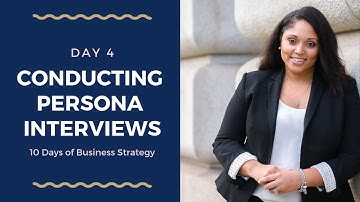 Day 4: Conducting User/Persona Interviews
