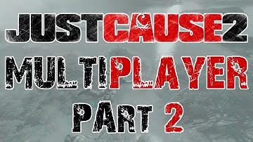 Just Cause 2 - Multiplayer Open BETA (with Toby & Noxcrew) Part 2