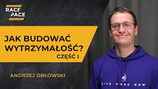 Jak budować wytrzymałość? | Andrzej Orłowski | część I