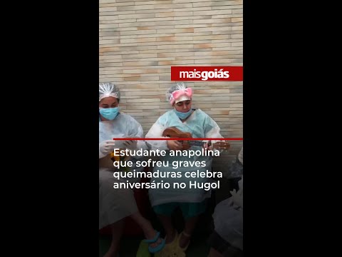 Estudante anapolina que sofreu graves queimaduras celebra aniversário no Hugol