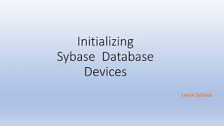 Initializing Sybase database device