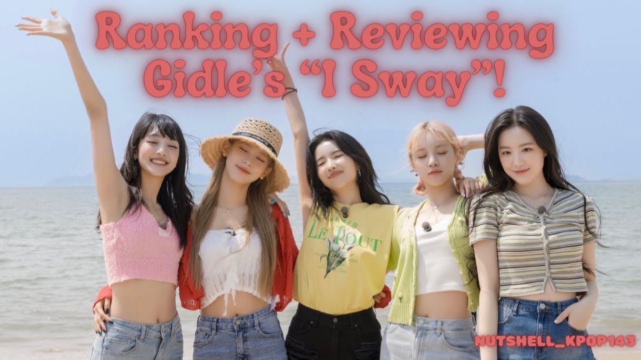 Ranking (+ Review) Gidle’s “I Sway” Album