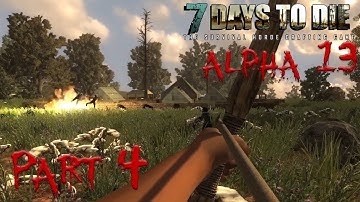 7 Days to Die Single Player Always Run - Alpha 13 - "Army Base" Part 4