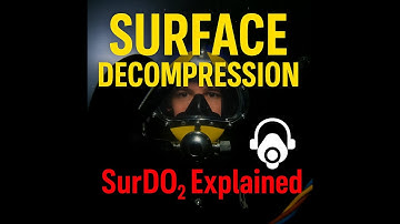 Why Divers Use Hyperbaric Chambers?Surface Decompression (SurDO₂)