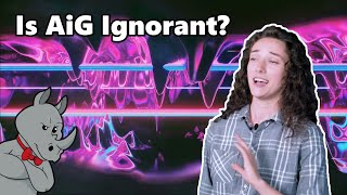 Is AiG Ignorant