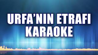 URFA'NIN ETRAFI KARAOKE   ton: LA