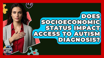 Does Socioeconomic Status Impact Access To Autism Diagnosis? - Answers About Autism