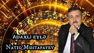 Natiq Mustafayev - Adaxlı eylə Resimi