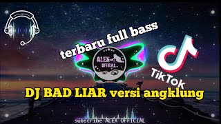 🔊🎧DJ bad liar versi angklung slow remix|| terbaru full bass 2020