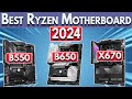 Best ryzen motherboard 2024  ryzen 7000  5000 cpus 5600x 7600x 7800x3d  more