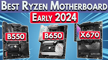 Early 2024 Best Ryzen Motherboard (see updated video)