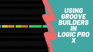 Tutorial - Using Groove Builders in Logic Pro X