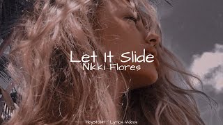 Nikki Flores - Let It Slide (2013 remaster) [Lyrics]