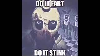 Do It Fart , Do It Stink Fnaf Meme
