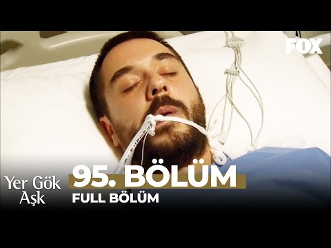 Yer Gök Aşk 95. Bölüm