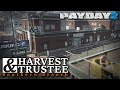 Harvest & Trustee: Southern Branch (PAYDAY 2, Custom Heist)