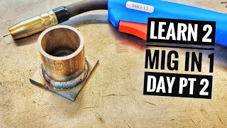 Learn to (Mig Weld) in A DAY pt. 2 (MIG Welding Tubing to Plate)!!!
