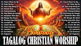 EARLY MORNING SALAMAT PANGINOON LYRICS ✝️TAGALOG CHRISTIAN WORSHIP SONGS, JESUS PRAISE SONGS NONSTOP