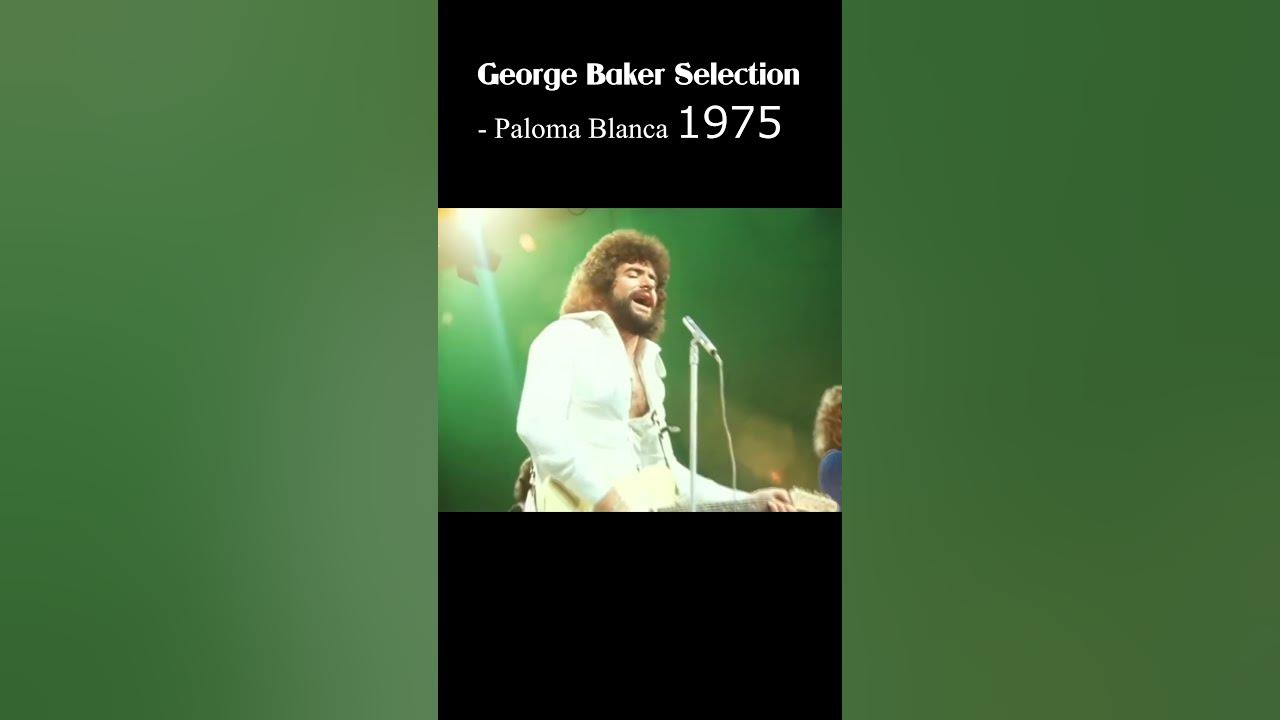 George Baker Selection - Paloma Blanca 1975