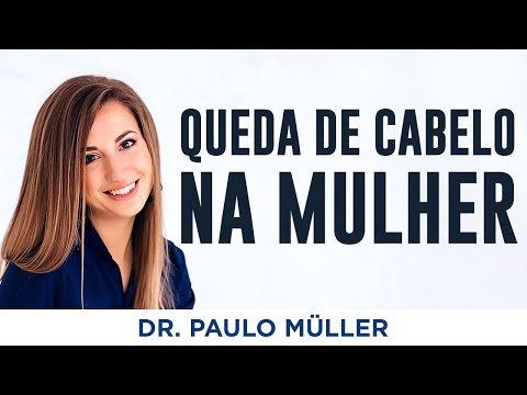 A Principal Causa de Queda de Cabelo na Mulher - Dr. Paulo Müller Dermatologista