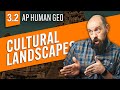Cultural Landscapes: Human Modifications and Their Significance