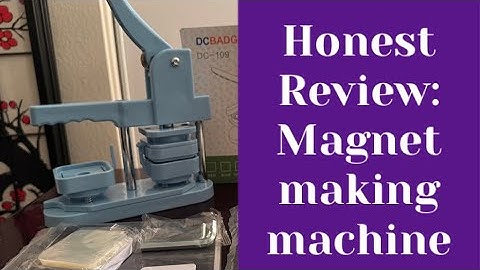 Honest review: Magnet/button maker                DC badge 109 from Amazon (happizza)
