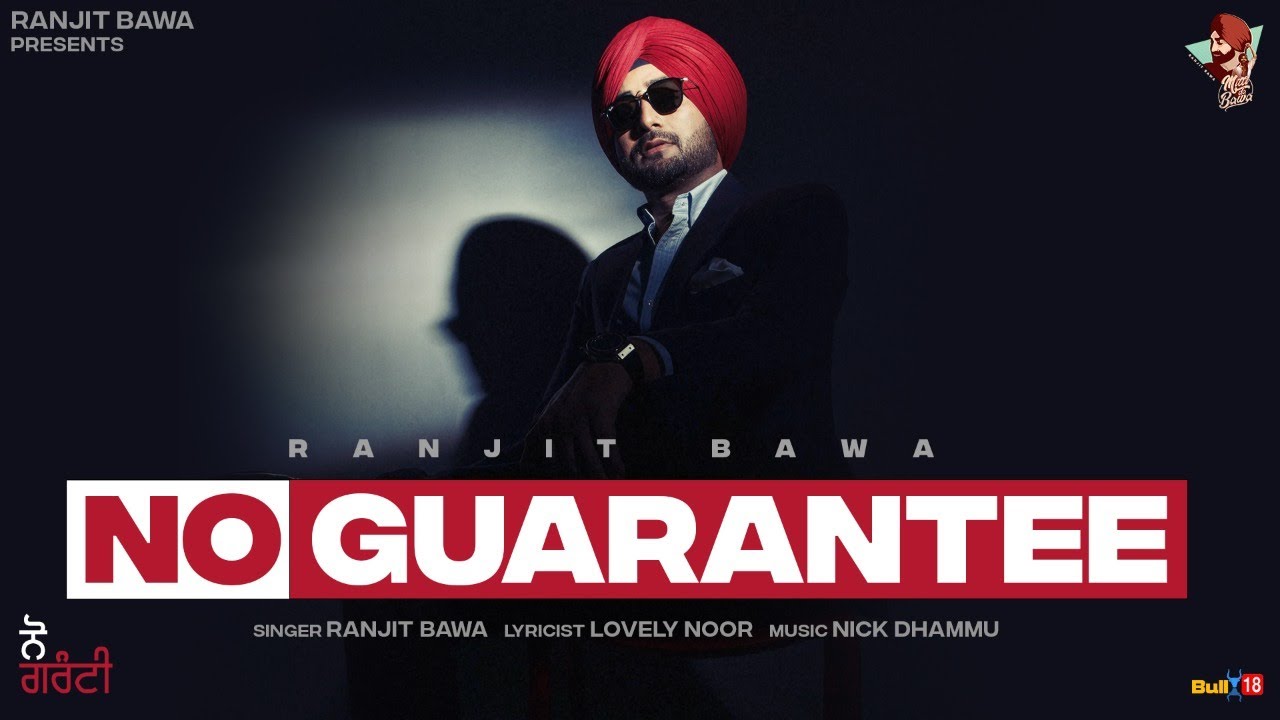 No Guarantee Full Video  Ranjit Bawa  Nick Dhammu  Lovely Noor  Latest Punjabi Songs 2021