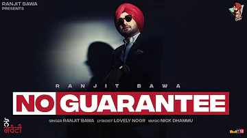 No Guarantee (Full Video) | Ranjit Bawa | Nick Dhammu | Lovely Noor | Latest Punjabi Songs 2021