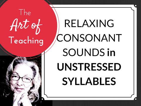 Relaxing, Reducing Unstressed Consonants
