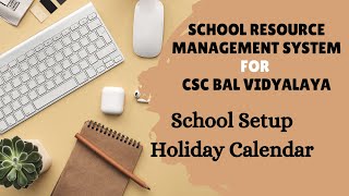 School Setup - Holiday Calendar