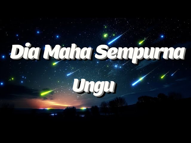 Dia Maha Sempurna - Ungu Lyrics Video class=