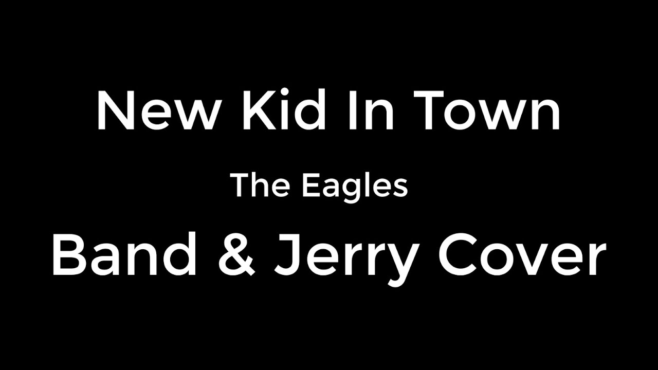 New Kid In Town Eagles (Band & Jerry Cover) YouTube