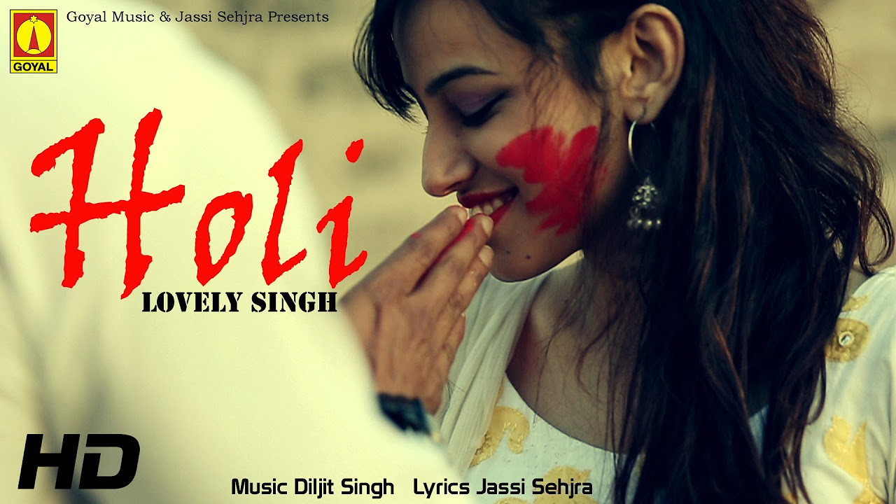 Lovely Singh   Holi   Goyal Music   Official Song