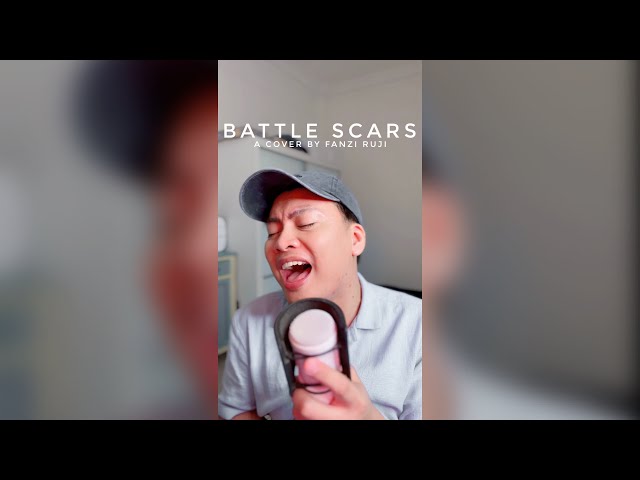 Battle Scars - Sampul oleh @FanziRujiOfficial class=