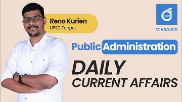 Important Topics - Current Affairs | Daily Public administration ⚡️ Day 1 | Reno Kurien | Civils360