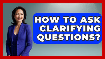 How To Ask Clarifying Questions? - Customer Support Coach