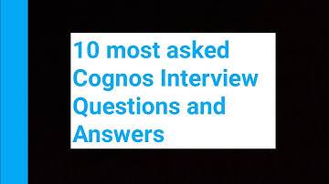 10 most asked Cognos Interview Questions and Answers