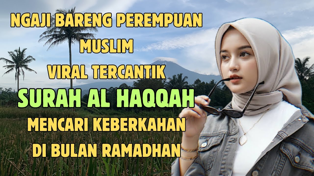 SURAH AL HAQQAH | DARI PEREMPUAN MUSLIM CANTIK VIRAL BERSUARA MERDU | KEBERKAHAN DI BULAN RAMADHAN