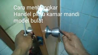 Tutorial Membuka Handle pintu kamar mandi Model Bulat..