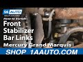 How to Replace Sway Bar Link 1998-2002 Mercury Grand Marquis