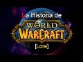 🌎 La Historia de Warcraft [Lore]