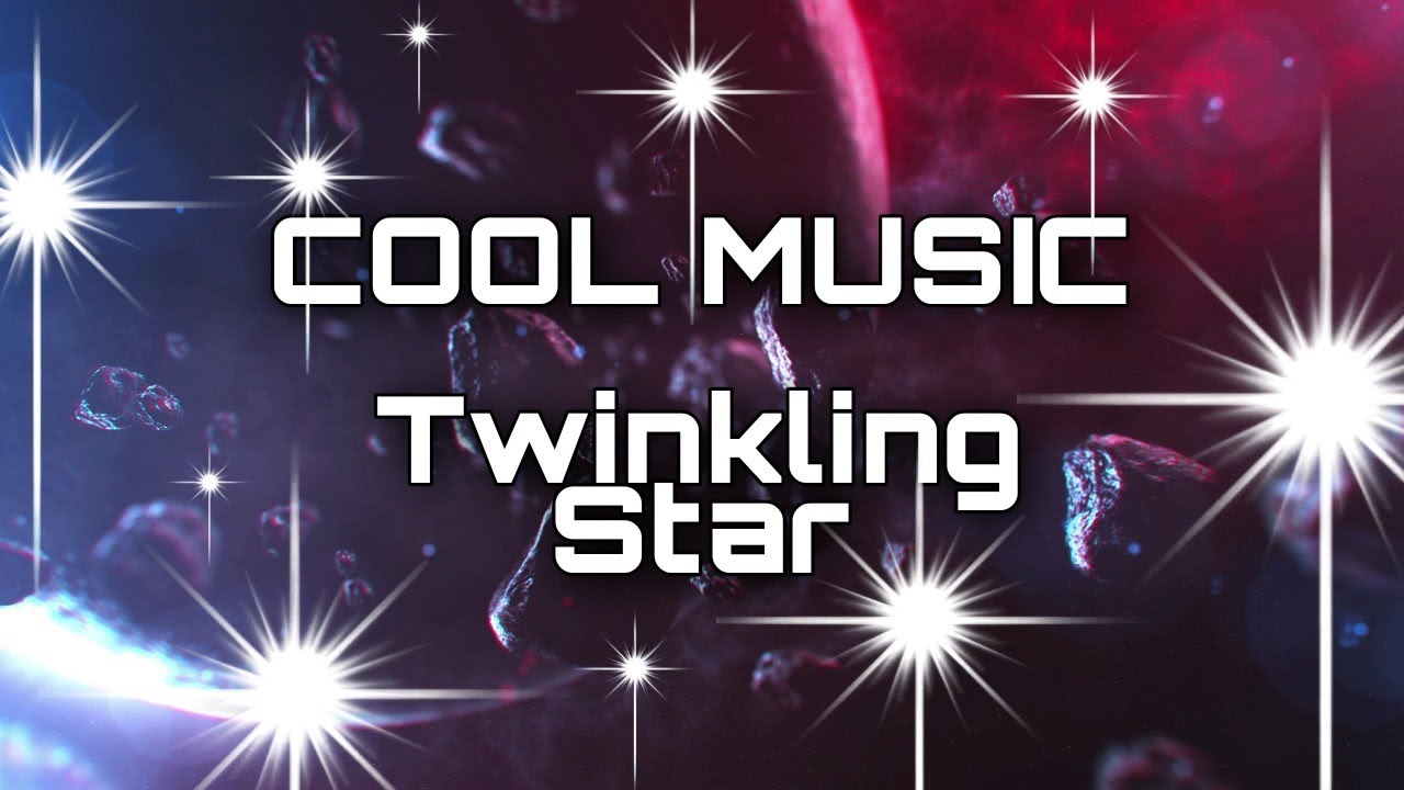 Twinkling Star | Cool Instrumental Music, Relaxing Music 